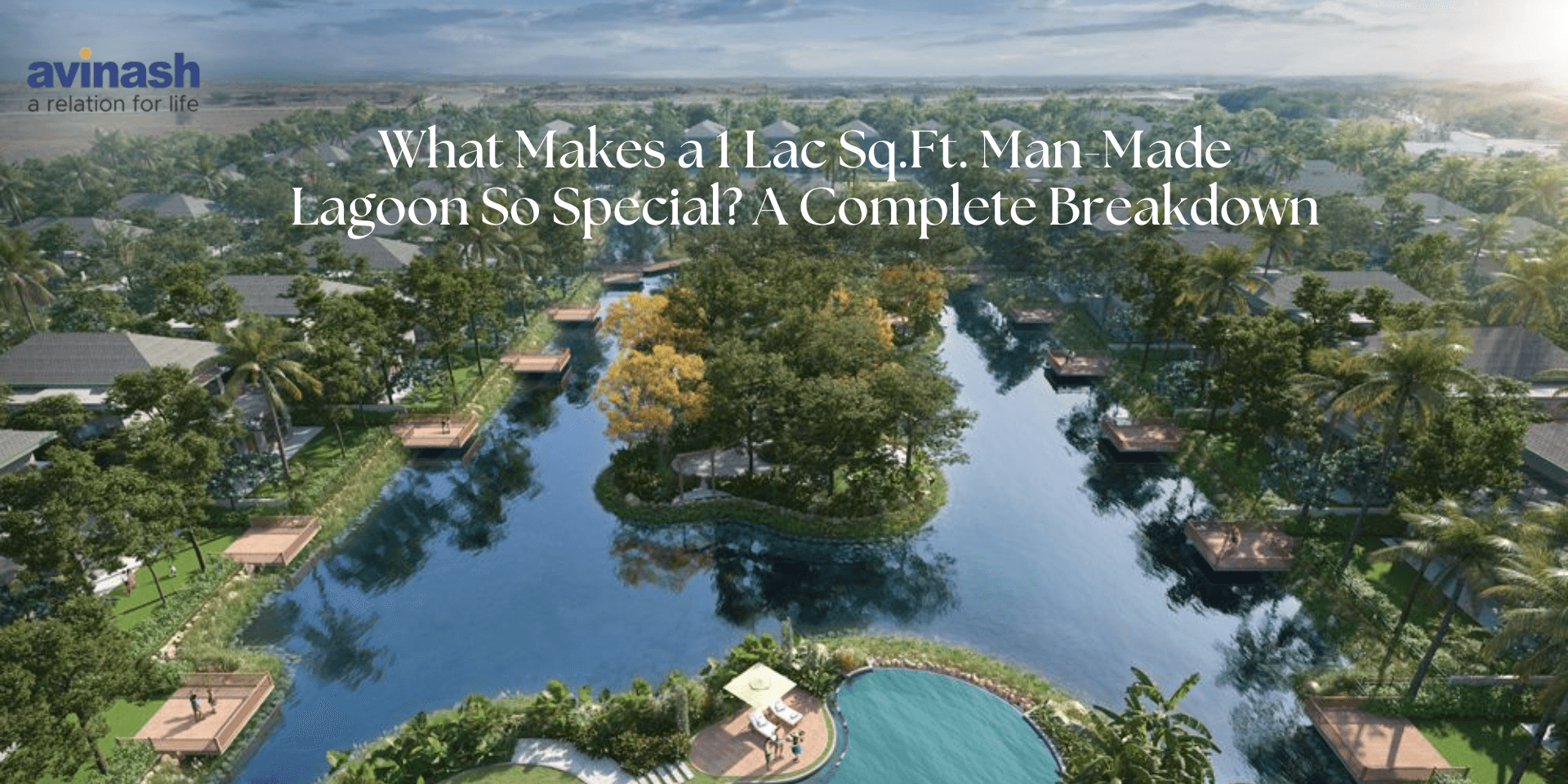What Makes a 1 Lac Sq. Ft. Man-Made Lagoon So Special? A Complete Breakdown